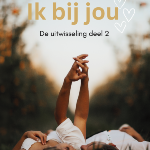 Ik bij jou; de uitwisseling deel 2 - Paperback
